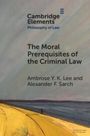 Alexander F. Sarch: The Moral Prerequisites of the Criminal Law, Buch
