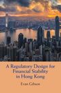 Evan Gibson: A Regulatory Design for Financial Stability in Hong Kong, Buch