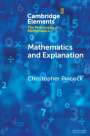 Christopher Pincock: Mathematics and Explanation, Buch