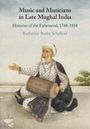 Katherine Butler Schofield: Music and Musicians in Late Mughal India, Buch