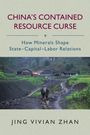 Vivian Jing Zhan: China's Contained Resource Curse, Buch