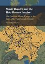Austin Glatthorn: Music Theatre and the Holy Roman Empire, Buch