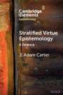J Adam Carter: Stratified Virtue Epistemology, Buch