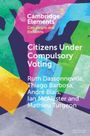Ruth Dassonneville: Citizens Under Compulsory Voting: A Three-Country Study, Buch