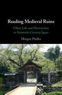 Morgan Pitelka: Reading Medieval Ruins, Buch