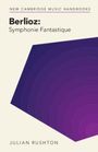 Julian Rushton: Berlioz: Symphonie Fantastique, Buch