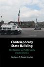 Gustavo A Flores-Macías: Contemporary State Building, Buch