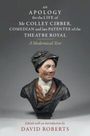 : An Apology for the Life of Mr Colley Cibber, Comedian and Late Patentee of the Theatre Royal, Buch