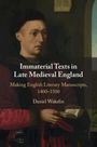 Daniel Wakelin: Immaterial Texts in Late Medieval England, Buch