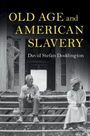 "OLD AGE and AMERICAN SLAVERY. David Stefan Doddington." Zwei ältere Personen sitzen auf Stufen vor einem Holzgebäude.