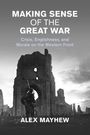 Alex Mayhew: Making Sense of the Great War, Buch