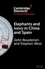 John Beusterien: Elephants and Ivory in China and Spain, Buch