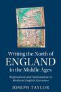 Joseph Taylor: Writing the North of England in the Middle Ages, Buch