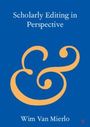 Wim van Mierlo: Scholarly Editing in Perspective, Buch