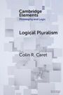 Colin R Caret: Logical Pluralism, Buch