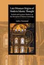 Andrew Hammond: Late Ottoman Origins of Modern Islamic Thought, Buch