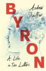 Andrew Stauffer: Byron: A Life in Ten Letters, Buch