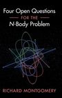 Richard Montgomery: Four Open Questions for the N-Body Problem, Buch