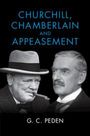 G. C. Peden: Churchill, Chamberlain and Appeasement, Buch