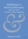 Benjamin Pohl: Publishing in a Medieval Monastery, Buch