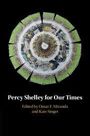 "Percy Shelley for Our Times" steht oben. Darunter: "Edited by Omar F. Miranda and Kate Singer". Kreisförmiges Mosaik ziert die Mitte.