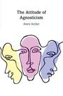 Avery Archer: The Attitude of Agnosticism, Buch