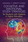 Amanda T Abbott-Jones: Cognitive and Emotional Study Strategies for Students with Dyslexia in Higher Education, Buch