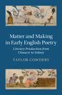 Taylor Cowdery: Matter and Making in Early English Poetry, Buch