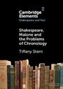 Tiffany Stern: Shakespeare, Malone and the Problems of Chronology, Buch