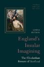 Lorna Hutson (University of Oxford ): England's Insular Imagining, Buch