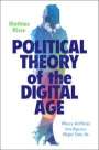 Mathias Risse: Political Theory of the Digital Age, Buch