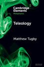 Matthew Tugby: Teleology, Buch