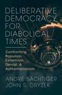 André Bächtiger: Deliberative Democracy for Diabolical Times, Buch