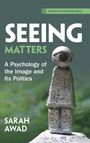 "PROGRESSIVE PSYCHOLOGY SERIES. SEEING MATTERS. A Psychology of the Image and Its Politics. SARAH AWAD." Steinfigur mit Auge.