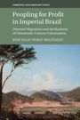 José Juan Pérez Meléndez: Peopling for Profit in Imperial Brazil, Buch