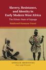 Makhroufi Ousmane Traoré: Slavery, Resistance, and Identity in Early Modern West Africa, Buch