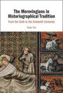 Yaniv Fox (Bar-Ilan University, Israel): The Merovingians in Historiographical Tradition, Buch