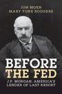 Jon Moen: Before the Fed, Buch