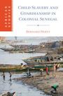 Bernard Moitt: Child Slavery and Guardianship in Colonial Senegal, Buch