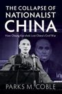 Parks M. Coble: The Collapse of Nationalist China, Buch