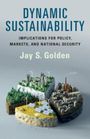 Jay S Golden: Dynamic Sustainability, Buch