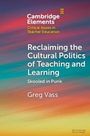 Greg Vass: Reclaiming the Cultural Politics of Teaching and Learning, Buch