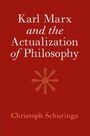 Titel: "Karl Marx and the Actualization of Philosophy". Autor: Christoph Schuringa. Roter Hintergrund, stilisierte Sternform.