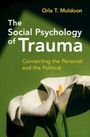 Orla T Muldoon: The Social Psychology of Trauma, Buch