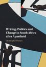 Christopher Warnes: Writing, Politics and Change in South Africa After Apartheid, Buch