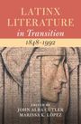 : Latinx Literature in Transition, 1848-1992: Volume 2, Buch