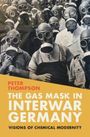 Peter Thompson: The Gas Mask in Interwar Germany, Buch