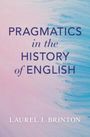 Laurel J Brinton: Pragmatics in the History of English, Buch