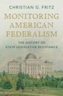 Christian G. Fritz: Monitoring American Federalism, Buch