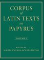 Maria Chiara Scappaticcio: Corpus of Latin Texts on Papyrus, Buch